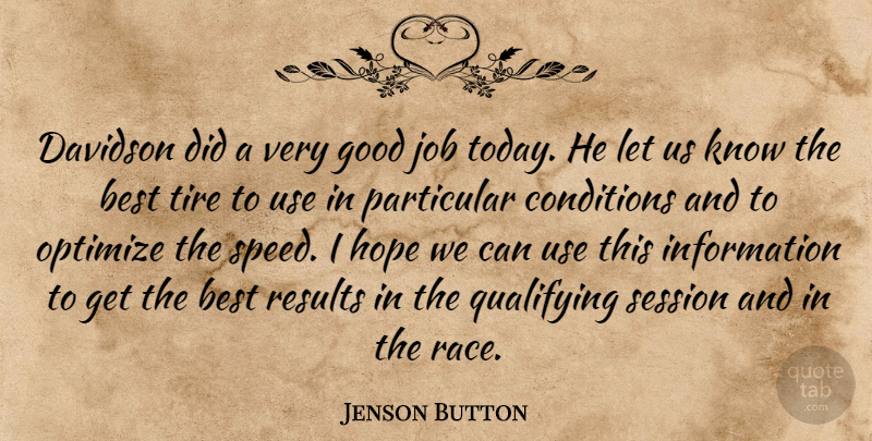Jenson Button Quote About Best, Conditions, Good, Hope, Information: Davidson Did A Very Good...