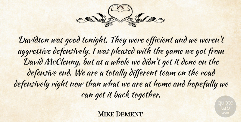 Mike Dement Quote About Aggressive, David, Defensive, Efficient, Game: Davidson Was Good Tonight They...