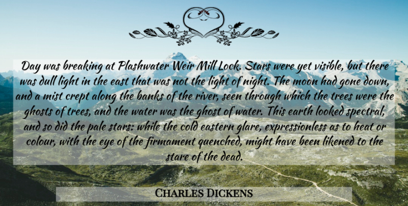 Charles Dickens Quote About Stars, Eye, Moon: Day Was Breaking At Plashwater...