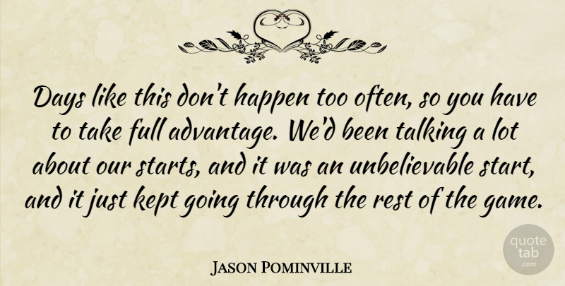 Jason Pominville Quote About Days, Full, Happen, Kept, Rest: Days Like This Dont Happen...