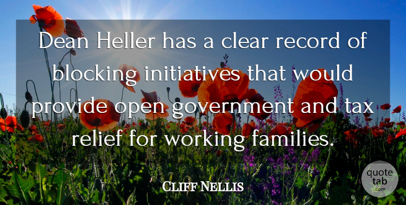Cliff Nellis Quote About Blocking, Clear, Dean, Government, Open: Dean Heller Has A Clear...