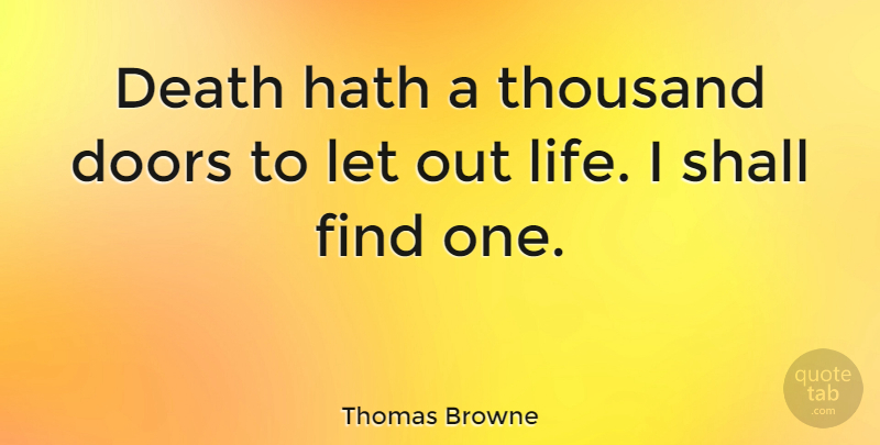 Thomas Browne Quote About Suicidal, Doors, Thousand: Death Hath A Thousand Doors...