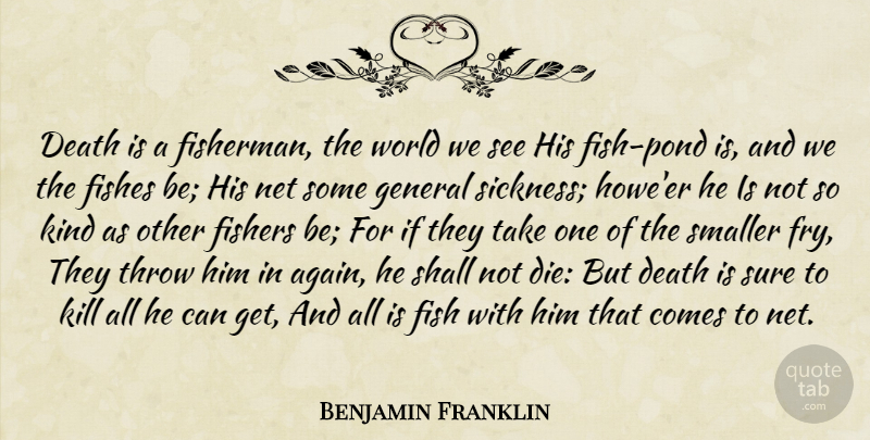 Benjamin Franklin Quote About Death, Ponds, World: Death Is A Fisherman The...