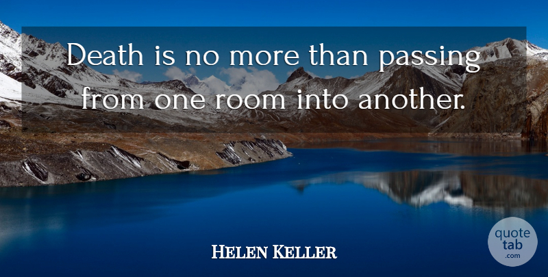 Helen Keller Quote About Death, Grief, Heaven: Death Is No More Than...