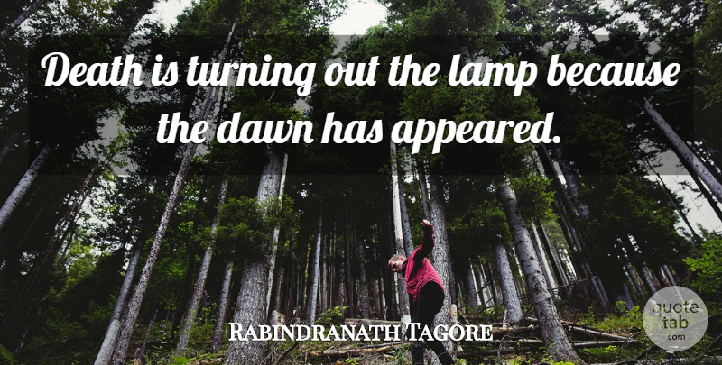 Rabindranath Tagore Quote About Death, Lamps, Dawn: Death Is Turning Out The...