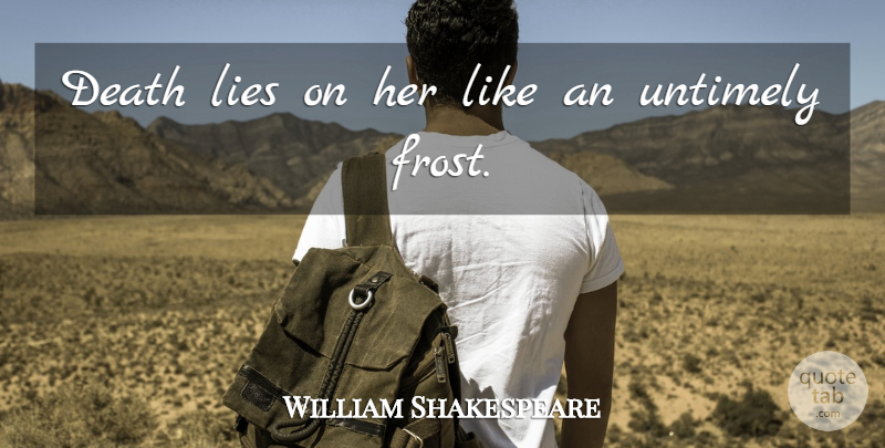 William Shakespeare Quote About Death, Lying, Frost: Death Lies On Her Like...