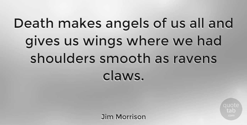 Jim Morrison Quote About Death, Angel, Wings: Death Makes Angels Of Us...