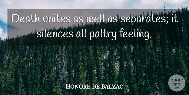 Honore de Balzac Quote About Silence, Feelings, Wells: Death Unites As Well As...