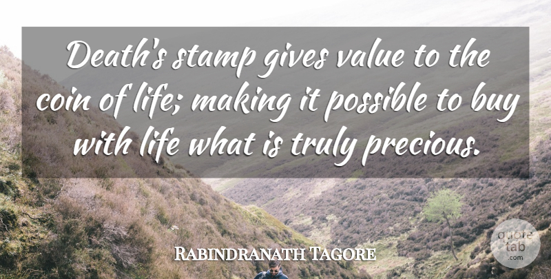 Rabindranath Tagore Quote About Death, Giving, Coins: Deaths Stamp Gives Value To...