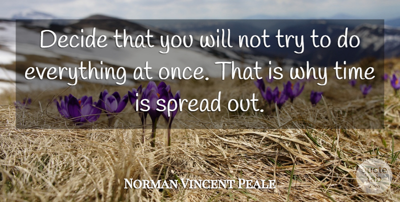 Norman Vincent Peale Quote About Trying, Spread: Decide That You Will Not...