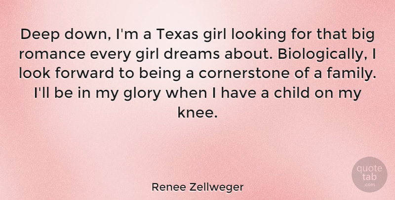 Renee Zellweger Quote About Girl, Dream, Children: Deep Down Im A Texas...