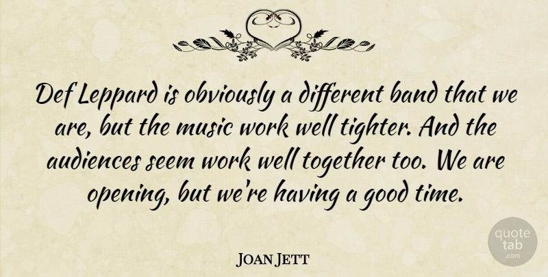 Joan Jett Quote About Together, Band, Different: Def Leppard Is Obviously A...