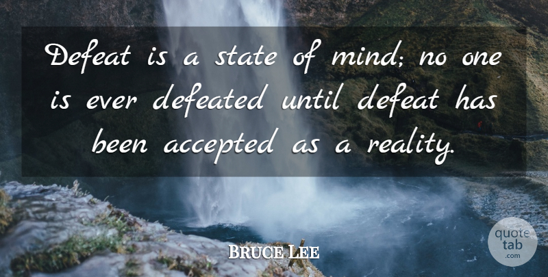 Bruce Lee Quote About Inspirational, Success, Motivation: Defeat Is A State Of...