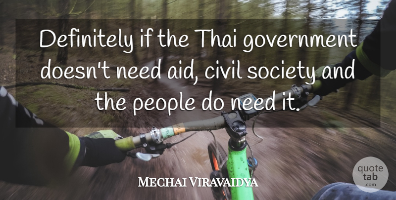 Mechai Viravaidya Quote About Civil, Definitely, Government, People, Society: Definitely If The Thai Government...