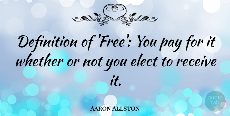 Aaron Allston Quote About Definitions, Pay: Definition Of Free You Pay...
