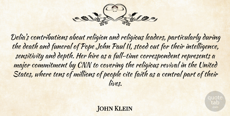 John Klein Quote About Central, Cite, Cnn, Commitment, Covering: Delias Contributions About Religion And...
