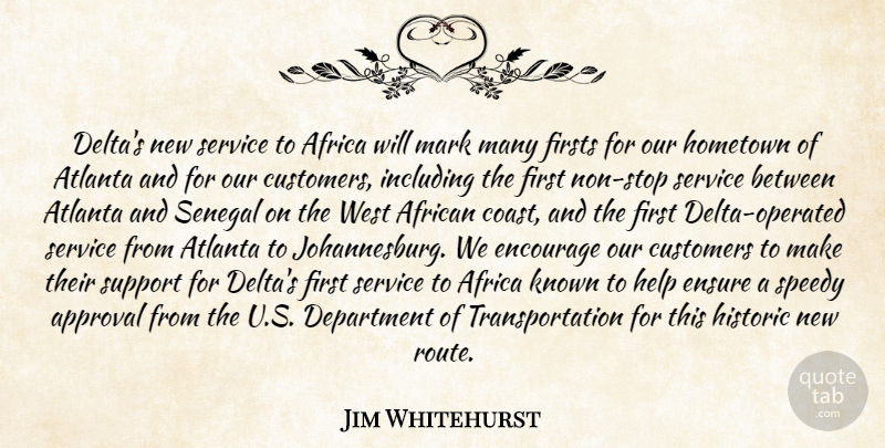 Jim Whitehurst Quote About Africa, African, Approval, Atlanta, Customers: Deltas New Service To Africa...