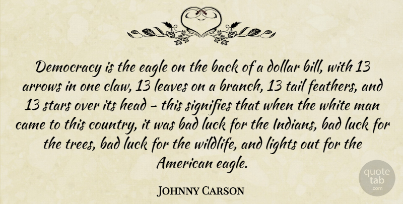 Johnny Carson Quote About Country, Stars, Men: Democracy Is The Eagle On...