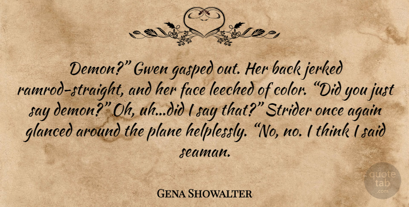 Gena Showalter Quote About Thinking, Color, Faces: Demon Gwen Gasped Out Her...