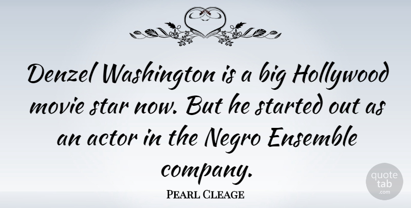 Pearl Cleage Quote About Denzel, Ensemble, Washington: Denzel Washington Is A Big...