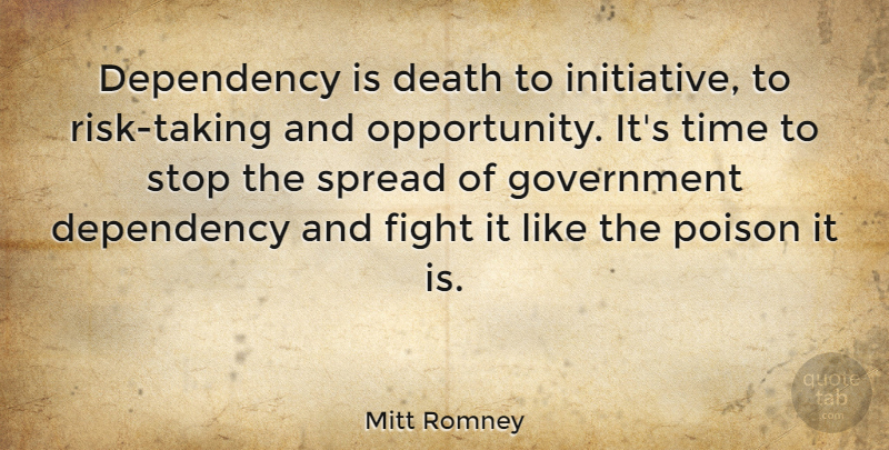 Mitt Romney Quote About Fighting, Opportunity, Government: Dependency Is Death To Initiative...