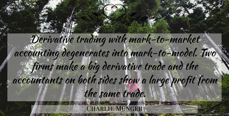 Charlie Munger Quote About Two, Degenerates, Sides: Derivative Trading With Mark To...