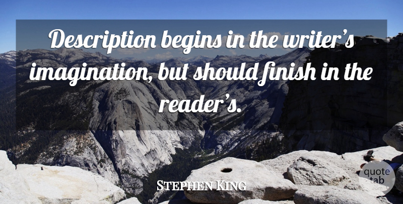 Stephen King Quote About Kings, Writing, Imagination: Description Begins In The Writers...
