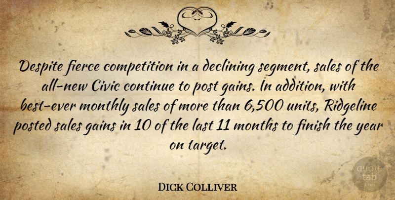 Dick Colliver Quote About Civic, Competition, Continue, Declining, Despite: Despite Fierce Competition In A...