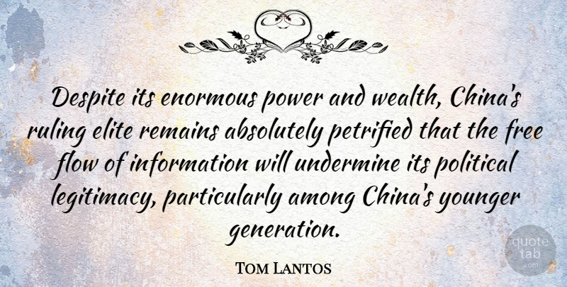 Tom Lantos Quote About Political, Generations, Information: Despite Its Enormous Power And...