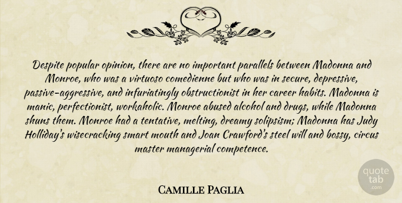 Camille Paglia Quote About Depression, Smart, Careers: Despite Popular Opinion There Are...