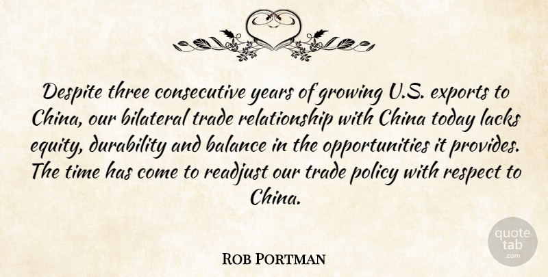 Rob Portman Quote About Balance, China, Despite, Exports, Growing: Despite Three Consecutive Years Of...