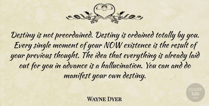Wayne Dyer Quote About Single Mom, Destiny, Ideas: Destiny Is Not Preordained Destiny...