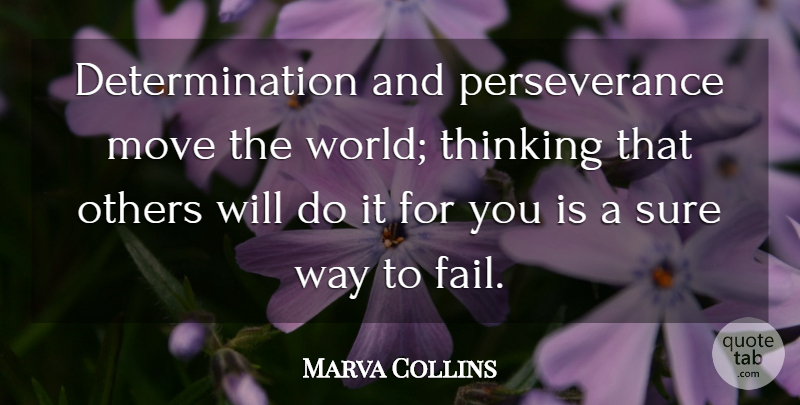 Marva Collins Quote About Perseverance, Determination, Moving: Determination And Perseverance Move The...