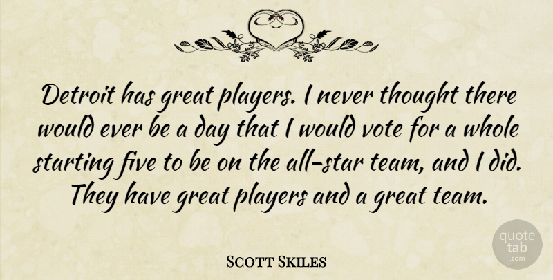 Scott Skiles Quote About Detroit, Five, Great, Players, Starting: Detroit Has Great Players I...