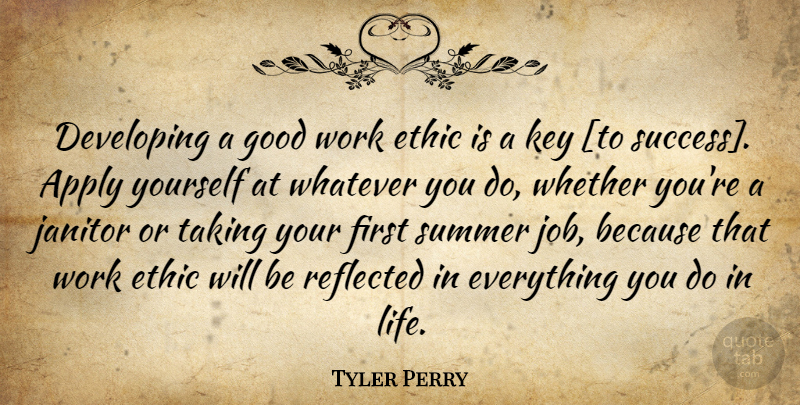 Tyler Perry Quote About Summer, Jobs, Keys: Developing A Good Work Ethic...