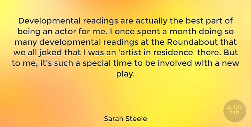 Sarah Steele Quote About Best, Involved, Readings, Special, Spent: Developmental Readings Are Actually The...