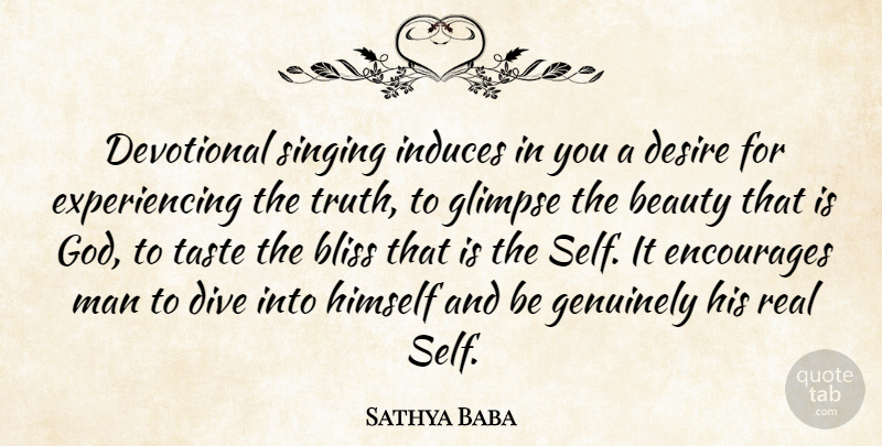 Sathya Baba Quote About Beauty, Bliss, Desire, Dive, Encourages: Devotional Singing Induces In You...