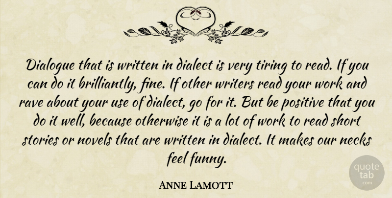 Anne Lamott Quote About Writing, Being Positive, Stories: Dialogue That Is Written In...
