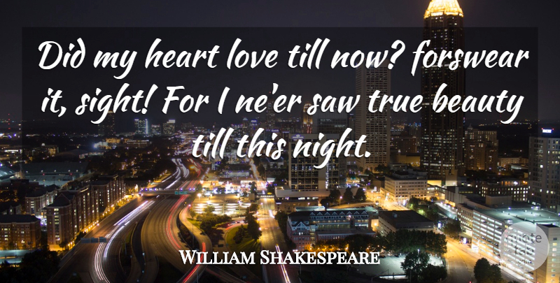 William Shakespeare Quote About Romantic, Love You, Heart: Did My Heart Love Till...