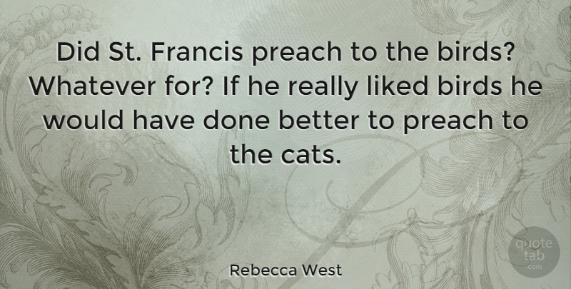 Rebecca West Quote About Peace, Cat, Bird: Did St Francis Preach To...