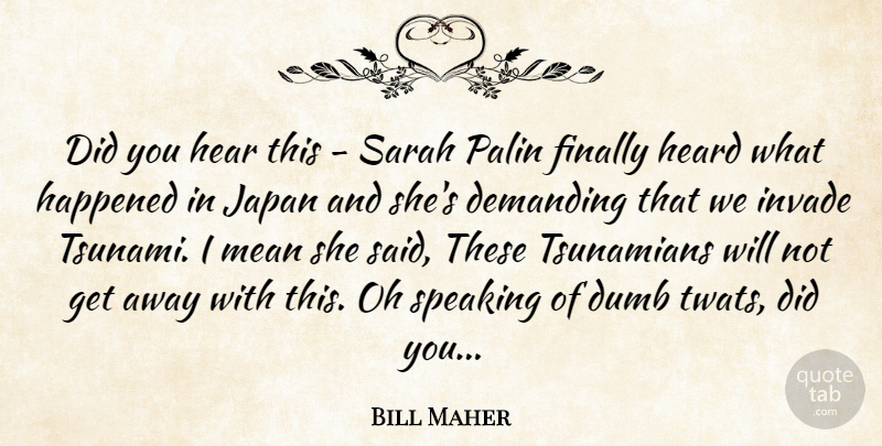 Bill Maher Quote About Mean, Japan, Dumb: Did You Hear This Sarah...