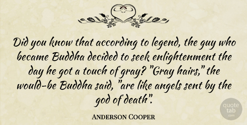 Anderson Cooper Quote About Angel, Hair, Guy: Did You Know That According...