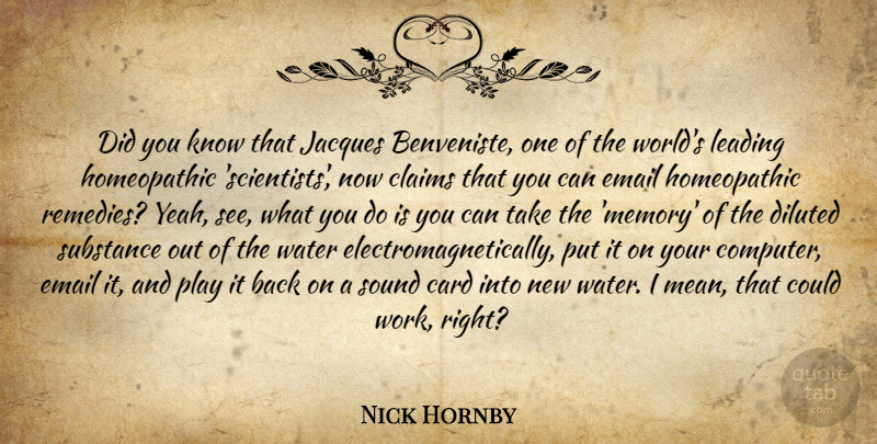 Nick Hornby Quote About Memories, Mean, Play: Did You Know That Jacques...