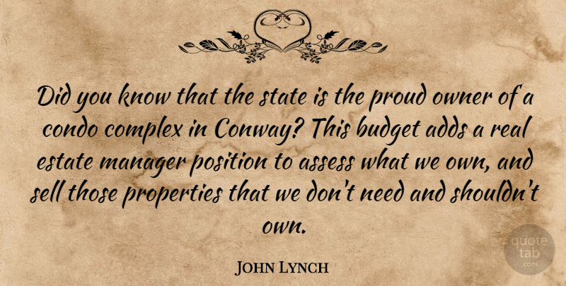 John Lynch Quote About Adds, Assess, Complex, Condo, Estate: Did You Know That The...