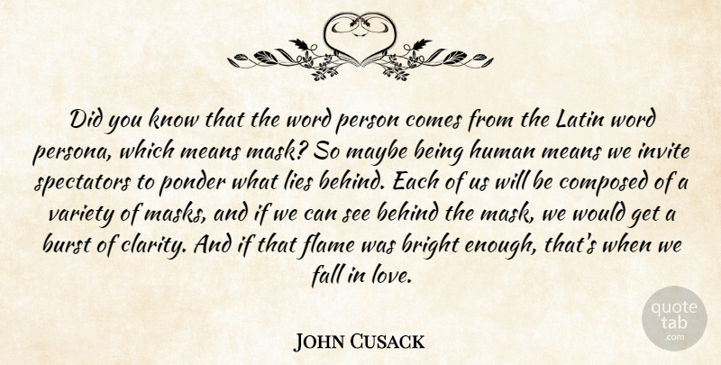 John Cusack Quote About Falling In Love, Lying, Latin: Did You Know That The...