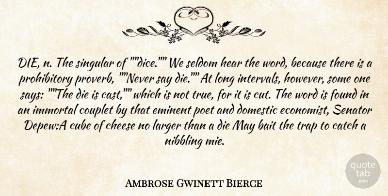 Ambrose Gwinett Bierce Quote About Bait, Catch, Cheese, Cube, Die: Die N The Singular Of...
