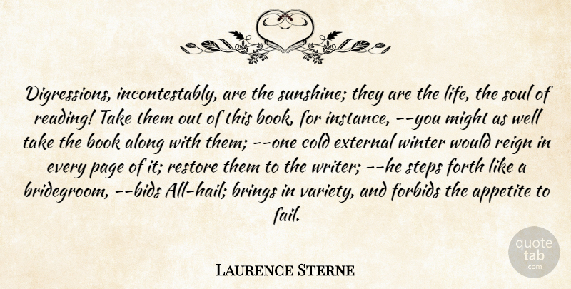 Laurence Sterne Quote About Along, Appetite, Book, Brings, Cold: Digressions Incontestably Are The Sunshine...