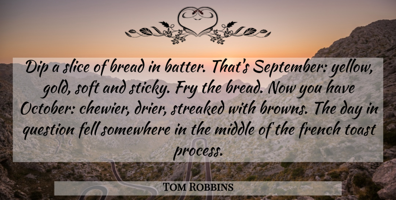 Tom Robbins Quote About French Toast, Yellow, Gold: Dip A Slice Of Bread...
