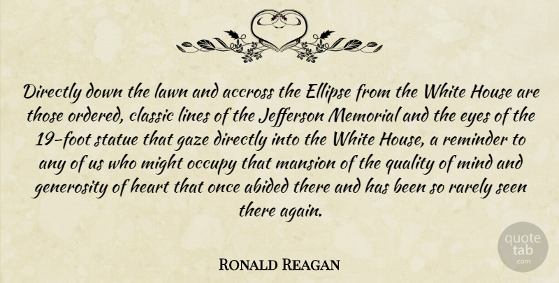 Ronald Reagan Quote About Heart, Eye, White: Directly Down The Lawn And...