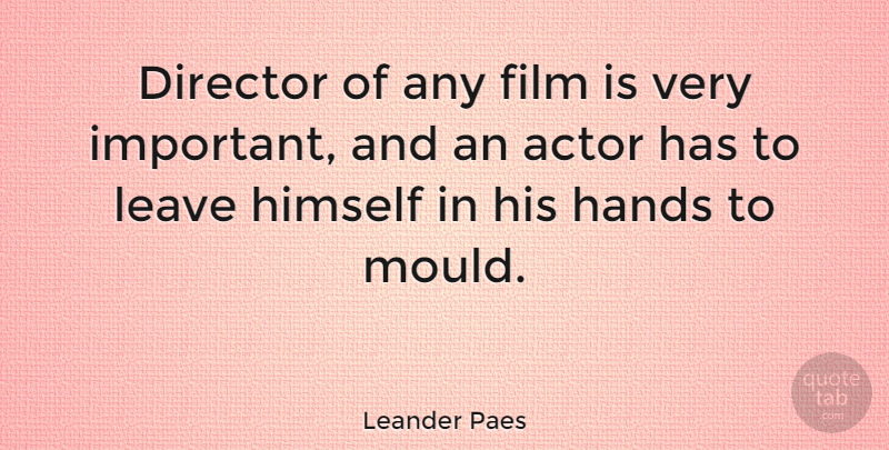 Leander Paes Quote About Himself: Director Of Any Film Is...